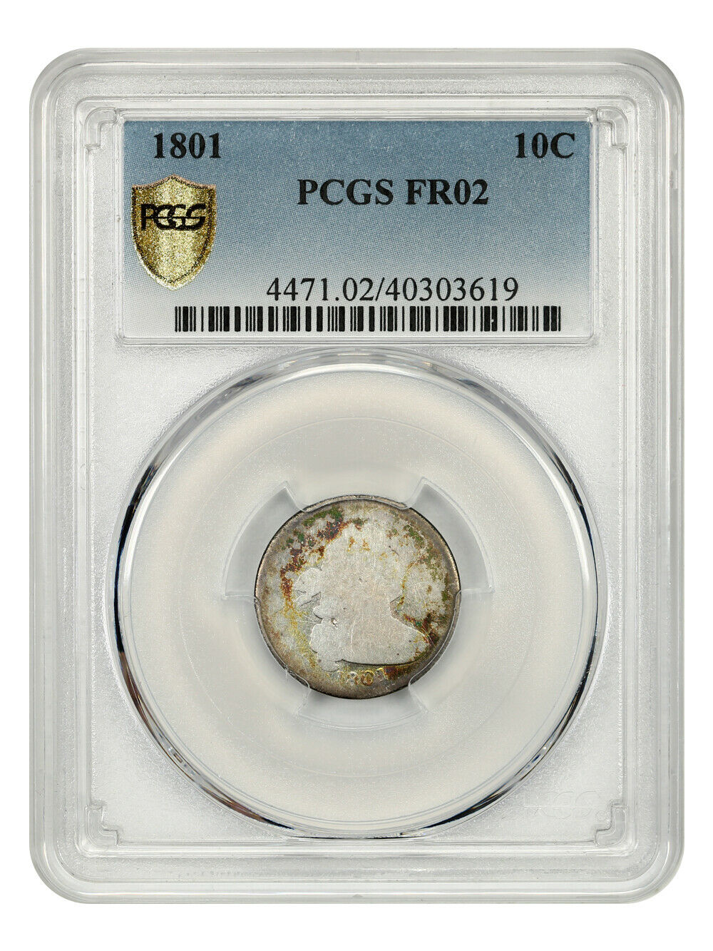 1801 10c Pcgs Fair-02 - Colorful Lowball Example! - Bust Dime