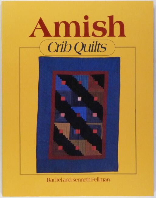 Antique American Amish Crib Quilts - Textile Collection Catalog By Pellman