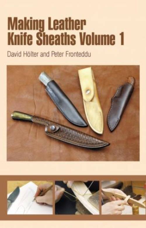 Making Leather Knife Sheaths, Vol 1 - Hobbyist Guide Incl Designs, How-to